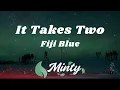 Download Lagu Fiji Blue - It Takes Two