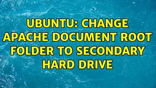 Ubuntu Change Apache document root folder to secondary hard drive