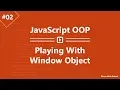 Learn JavaScript OOP in Arabic - Playing With Window Object