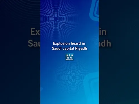 Explosion heard in Saudi capital Riyadh