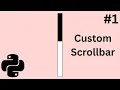 Python Tkinter Tutorial How to Create a Custom Scrollbar Widget Part 1