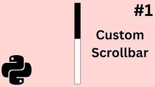 Python Tkinter Tutorial How to Create a Custom Scrollbar Widget Part 1