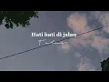 Download Lagu TULUS - HATI HATI DI JALAN (UNOFFICIAL MUSIC VIDEO)