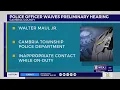 Cambria County police officer waives right to hearing in inappropriate conduct case