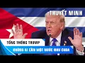 Lagu THUYẾT MINH: TRUMP NHẮC ĐẾN CUBA, GIỚI QUAN SÁT NÍN THỞ