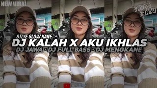 dj jawa dj kalah x aku ikhlas dj full bass dj mengkane dj tiktok endhyfvnky