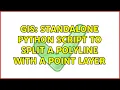 GIS Standalone Python script to split a polyline with a point layer