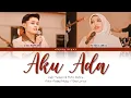 Download Lagu Zaki Yamani \u0026 Putri Dahlia - Aku Ada (Malay / Eng Color Coded Lyrics)