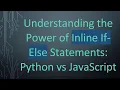 Understanding the Power of Inline If-Else Statements Python vs JavaScript