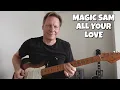 MAGIC SAM Style Blues Guitar Lesson – All Your Love | Chicago Blues Tutorial