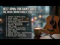 BEST OPMs FOR RAINY DAYS: UDD, IMAGO, MOONSTAR88 & YENG and more | 1hr non-stop playlist