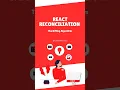 React Reconciliation Diffing Algorithm