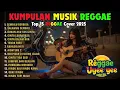 Top Hits Spotify Indonesia 2025 Full Album Reggae 🎧🔥 Kumpulan Musik Cover SKA REGGAE Terbaru 2025!