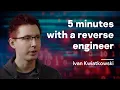 5 minutes with a reverse engineer Ivan Kwiatkowski