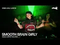 SMOOTH BRAIN GIRLY | SYBER: KUALA LUMPUR