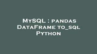 MySQL pandas DataFrame to - sql Python
