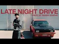 LATE NIGHT DRIVE - TEGI PANNU | MANNI SANDHU (OFFICIAL AUDIO)