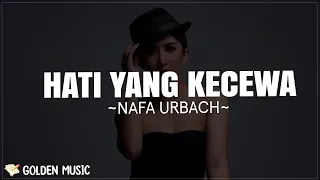 nafa urbach hati yang kecewa lirik lagu sering kau menyakiti hatiku sering kau membuatku kecewa