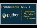 Problem Solving Tutorial - 1 Introduction Course Overview Python