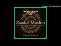 Download Lagu Alqolbu mutayyam - Zaadul Muslim