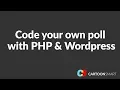 Code your own poll in Wordpress with PHP part 3 in our Database series