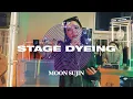 [STAGE DYEING] EP.05 MOON SUJIN (My time / I'm on it)