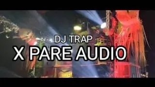 Download DJ TRAP X PARE AUDIO ‼️ MP3