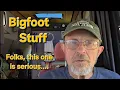 Lagu Bigfoot Stuff - Folks, this one is serious....