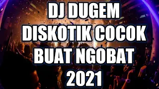 dj dugem diskotik 2021 full bass