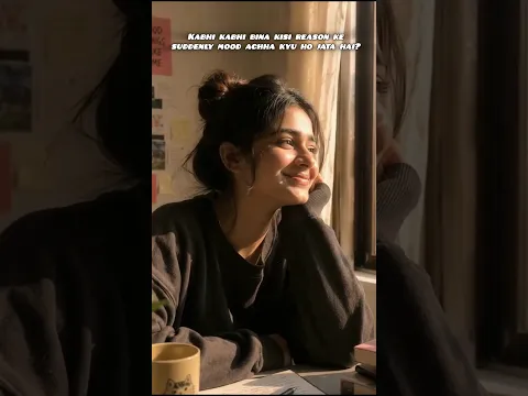 Kabhi kabhi bina kisi reason ke suddenly mood achha kyu ho jata hai? #mood #viral # #viralnow