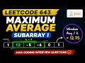 LeetCode 643 Maximum Average Subarray I Java basics beginners