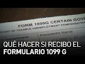 Que hacer si recibo el formulario 1099 G al declarar impuestos