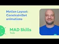 Motion Layout ConstraintSet animations - MAD Skills