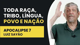 Every Race, Tribe, Language, People and Nation - Revelation 7 | Luiz Sayão | IBNU