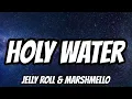 Download Lagu Jelly Roll \u0026 Marshmello - Holy Water (Lyrics)
