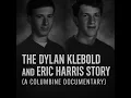 The Dylan Klebold and Eric Harris Story A Columbine Documentary