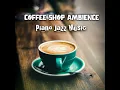 Coffee Shop Music - Relax Jazz Cafe Guitar (Instrumental Background) - Relaxing Piano Life