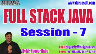 FULL STACK JAVA tutorials Session - 7 by Mr Nagoor Babu On 01-08-2023 8 30AM IST
