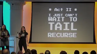 Con 2019 - Tail Call Optimization The Musical by Anjana Vakil Natalia Margolis