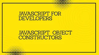 JavaScript for developers JavaScript Object Constructors