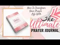 How To Transform Your Prayer Life With The Ultimate Prayer Journal