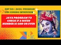 Java Program to Check if a Given Number is Odd Or Even Top 50 Java Program For Coding Interview