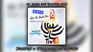 Baby K Non Mi Basta Più Strownlex JANFRY Remix 
