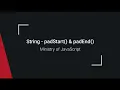 JavaScript String - padStart padEnd