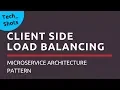 Client Side Load Balancing Microservices Architecture Pattern Tech Primers