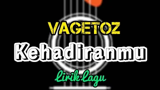 Download Vagetoz - Kehadiranmu Lirik Lagu Cover MP3