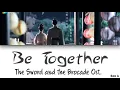 Download Lagu Be Together (要一起) - The Sword and the Brocade Ost. (Zhou Shen) [Chinese|Pinyin|English Lyrics]