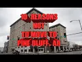 Top 10 Reasons NOT to move to Pine Bluff AR