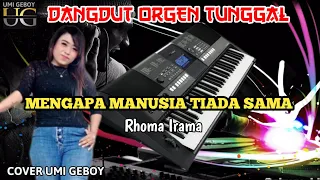 Download MENGAPA MANUSIA TIADA SAMA - DANGDUT ORGEN TUNGGAL COVER UMI GEBOY MP3