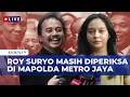 Lagu Perdana! Roy Suryo Cs Diperiksa sebagai Tersangka, Begini Situasi di Mapolda Metro Jaya